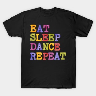 Eat Sleep Dance Repeat T-Shirt